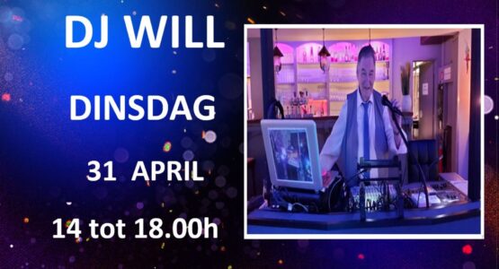 DINSDAGNAMIDDAG  30 APRIL - DJ WILL